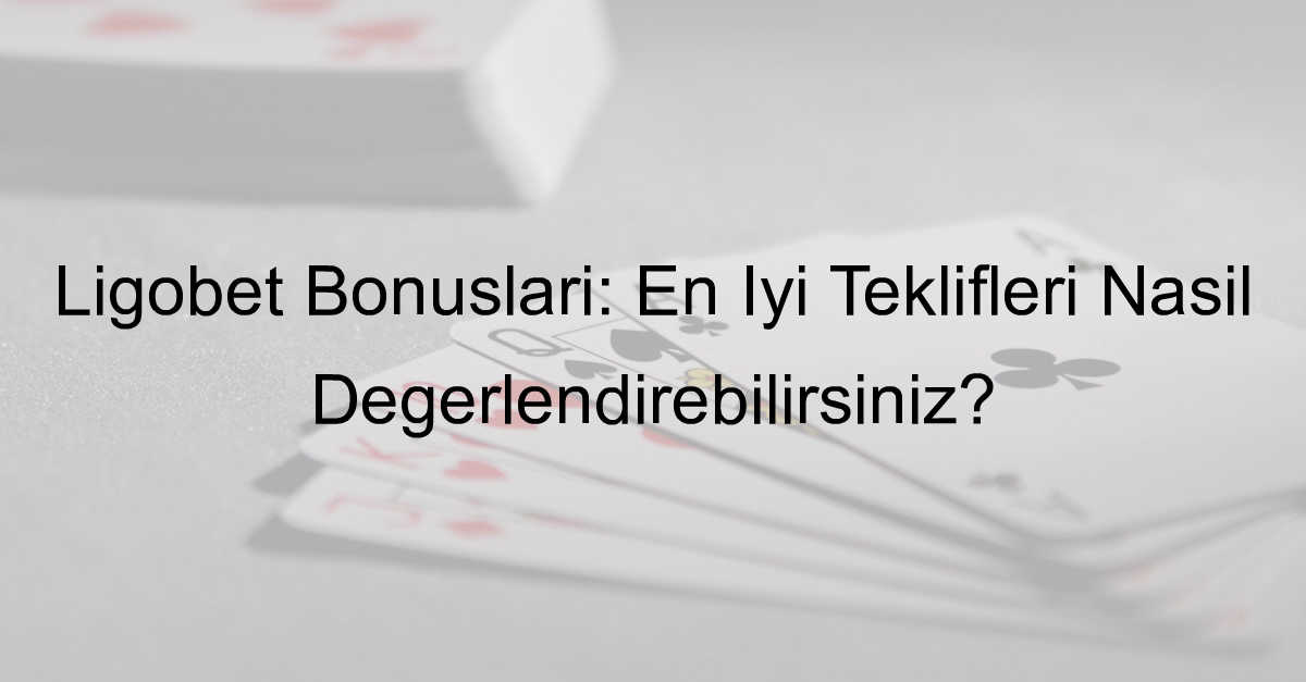 Ligobet Bonusları