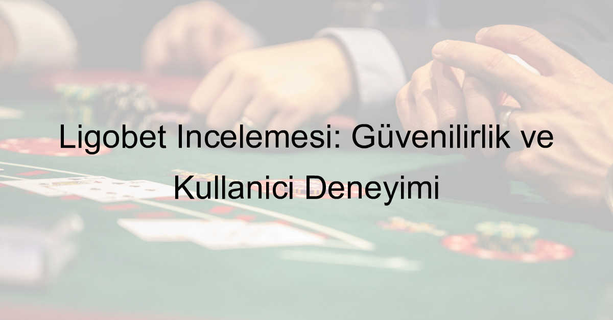 Ligobet İnceleme