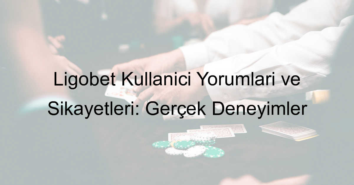 Ligobet Kullanıcı Yorum