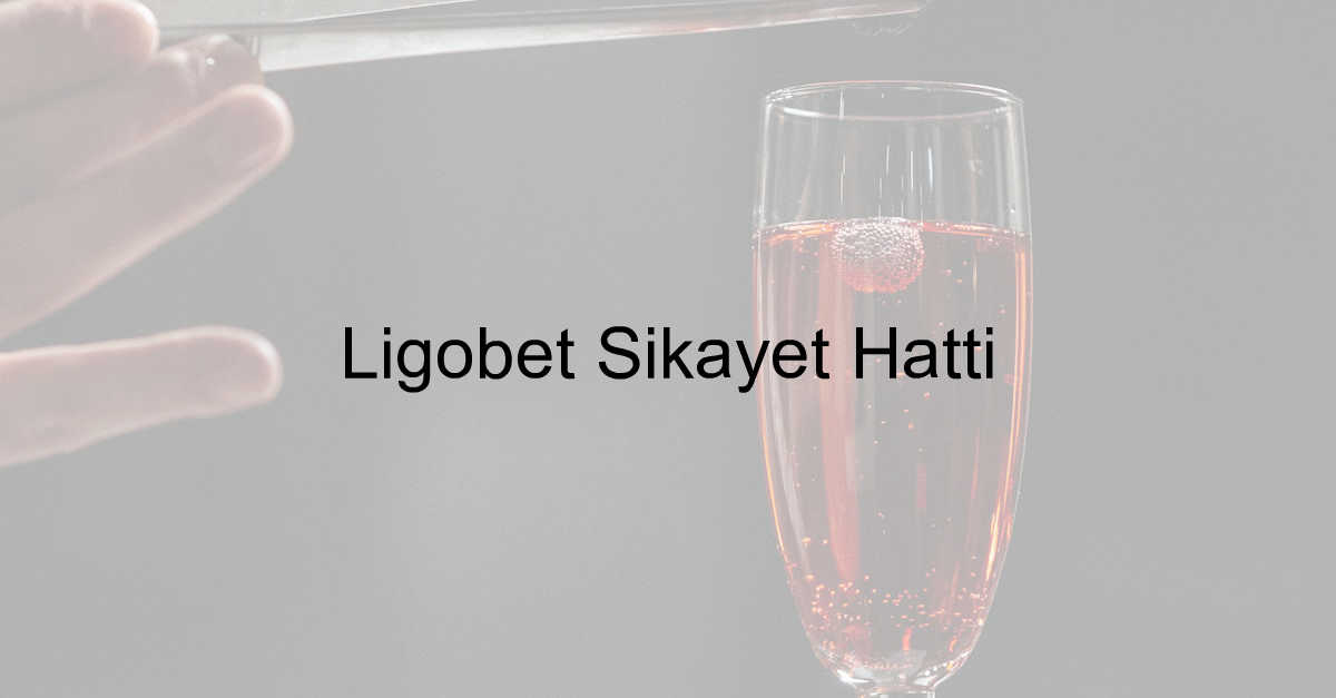 Ligobet Şikayet Hattı